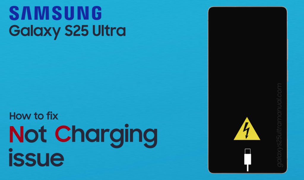 How to Fix Samsung Galaxy S25 Ultra Not Charging Issue