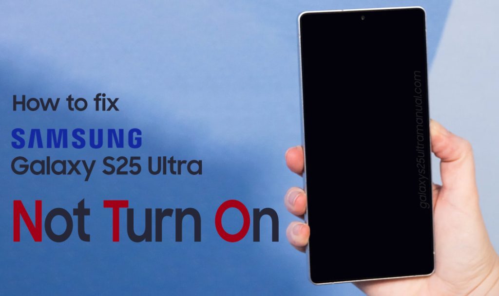 How to Fix Samsung Galaxy S25 Ultra Not Turn On